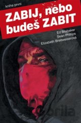 Zabij, nebo budeš zabit - Kniha první