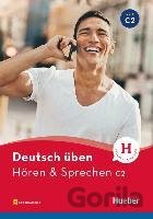 Deutsch üben. Hören & Sprechen C2
