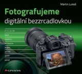 Fotografujeme digitální bezzrcadlovkou