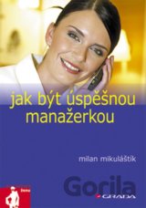 Jak být úspěšnou manažerkou