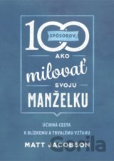 100 spôsobov ako milovať svoju manželku