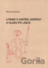 Litanie o svatém Jidášovi a hladu po lásce