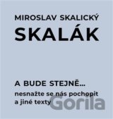 A bude stejně... Nesnažte se nás pochopit a jiné texty