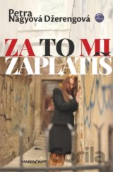 Za to mi zaplatíš