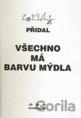 Všechno má barvu mýdla