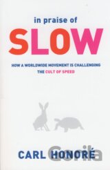 In Praise of Slow