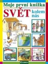 Moje první knížka: Svět kolem nás