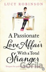 A Passionate Love Affair with a Total Stranger
