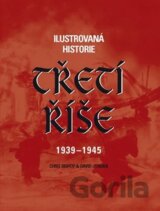 Ilustrovaná historie Třetí říše 1939 - 1945