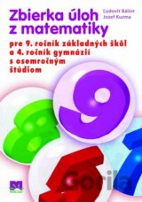Zbierka úloh z matematiky pre 9. ročník základných škôl a gymnáziá s 8-ročným štúdiom