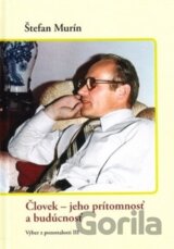 Človek - jeho prítomnosť a budúcnosť (Murín Štefan)