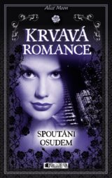 Krvavá romance 3: Spoutáni osudem