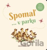 Spomaľ... v parku