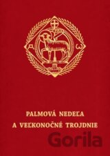 Palmová nedeľa a Veľkonočné trojdnie