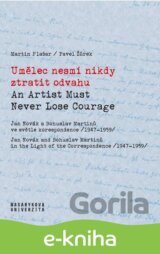 Umělec nesmí nikdy ztratit odvahu / An Artist Must Never Lose Courage