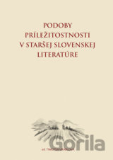 Podoby príležitostnosti v staršej slovenskej literatúre