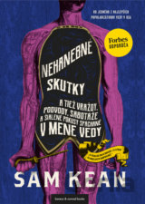 Nehanebné skutky a tiež vraždy, podvody, sabotáže a šialené pokusy spáchané v mene vedy