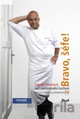 Bravo, šéfe! Zdeněk Pohlreich vaří mezinárodní kuchyni (+ DVD)