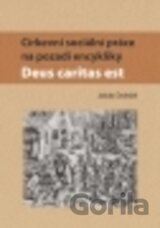 Církevní sociální práce na pozadí encykliky 'Deus caritas est'