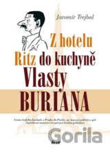 Z hotelu Ritz do kuchyně Vlasty Buriana