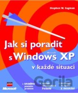Jak si poradit s Microsoft Windows XP v každé situaci