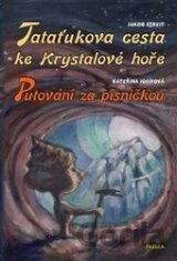 Tataťukova cesta ke Krystalové hoře / Putování za písničkou