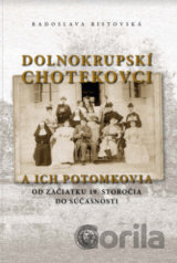 Dolnokrupskí Chotekovci a ich potomkovia od začiatku 19. storočia do súčasnosti