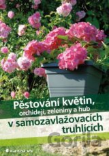 Pěstování květin, orchidejí, zeleniny a hub