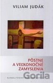 Pôstne a veľkonočné zamyslenia