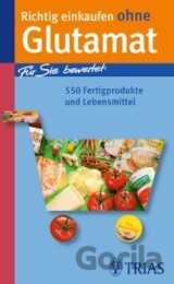 Richtig einkaufen ohne Glutamat