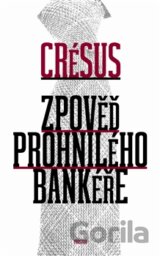 Zpověď prohnilého bankéře