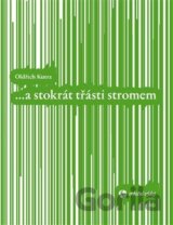 ...a stokrát třásti stromem