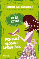 CO BY KDYBY... Popelka neobula střevíček