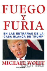Fuego y furia: En las entranas de la Casa Blanca de Trump