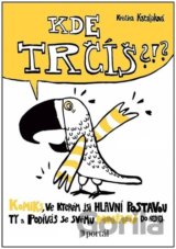 Kde trčíš?!?