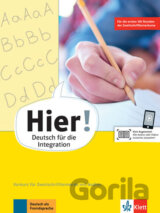 Hier! Vorkurs. Deutsch für die Integration. Vorkurs für Zweitschriftlernende mit Audios