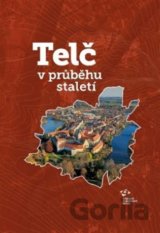 Telč v průběhu staletí