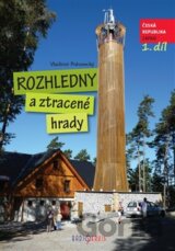 Rozhledny a ztracené hrady (1. díl)