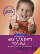 Ako hovoriť, aby nás deti počúvali