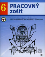Pracovný zošit 6. ročník ZŠ - evanjelická náboženská výchova k učebnici Svedectvo viery