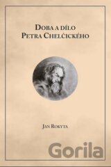 Doba a dílo Petra Chelčického