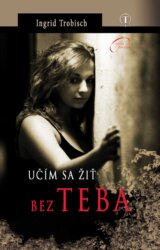 Učím sa žiť bez Teba