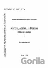 Marsyas, Apollón... a Dionýsos I.