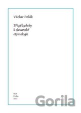 Tři příspěvky k slovanské etymologii
