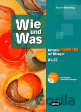 Wie und Was - Referenz grammatik mit Übungen (A1-B2) + CD ROM