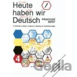 Heute haben wir Deutsch 4 - pracovní sešit