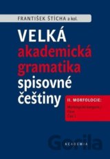 Velká akademická gramatika spisovné češtiny II. díl