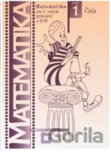 Matematika pre 1. ročník gymnázií a SOŠ: Zošit 1 - Čísla
