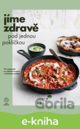 Jíme zdravě pod jednou pokličkou