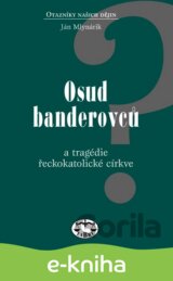 Osud banderovců a tragédie řeckokatolické církve
